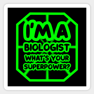 I'm a biologist, what's your superpower? Magnet